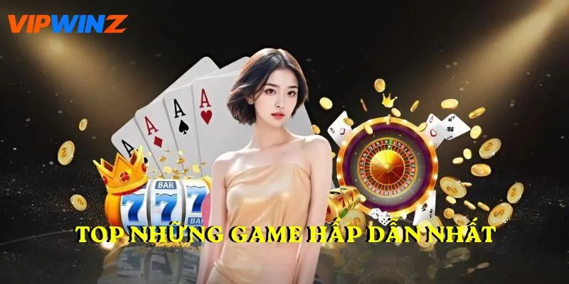 Top những game hấp dẫn nhất