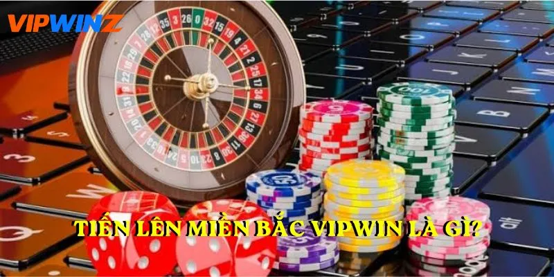 Tiến lên miền Bắc VIPWIN là gì?